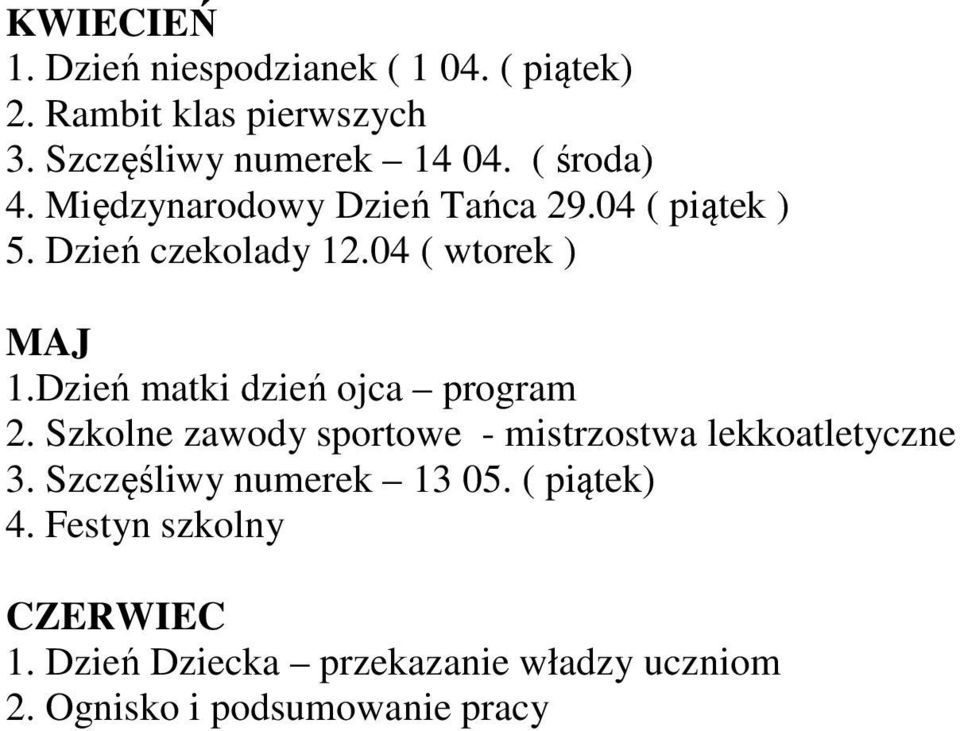 Dzień matki dzień ojca program 2. Szkolne zawody sportowe - mistrzostwa lekkoatletyczne 3.