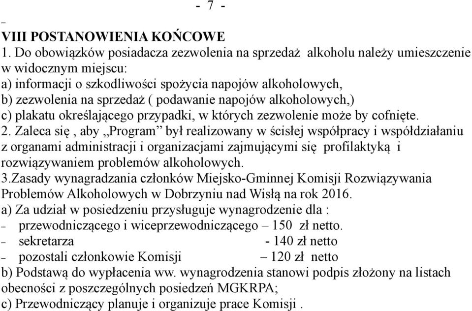 napojów alkoholowych,) c) plakatu określającego przypadki, w których zezwolenie może by cofnięte. 2.