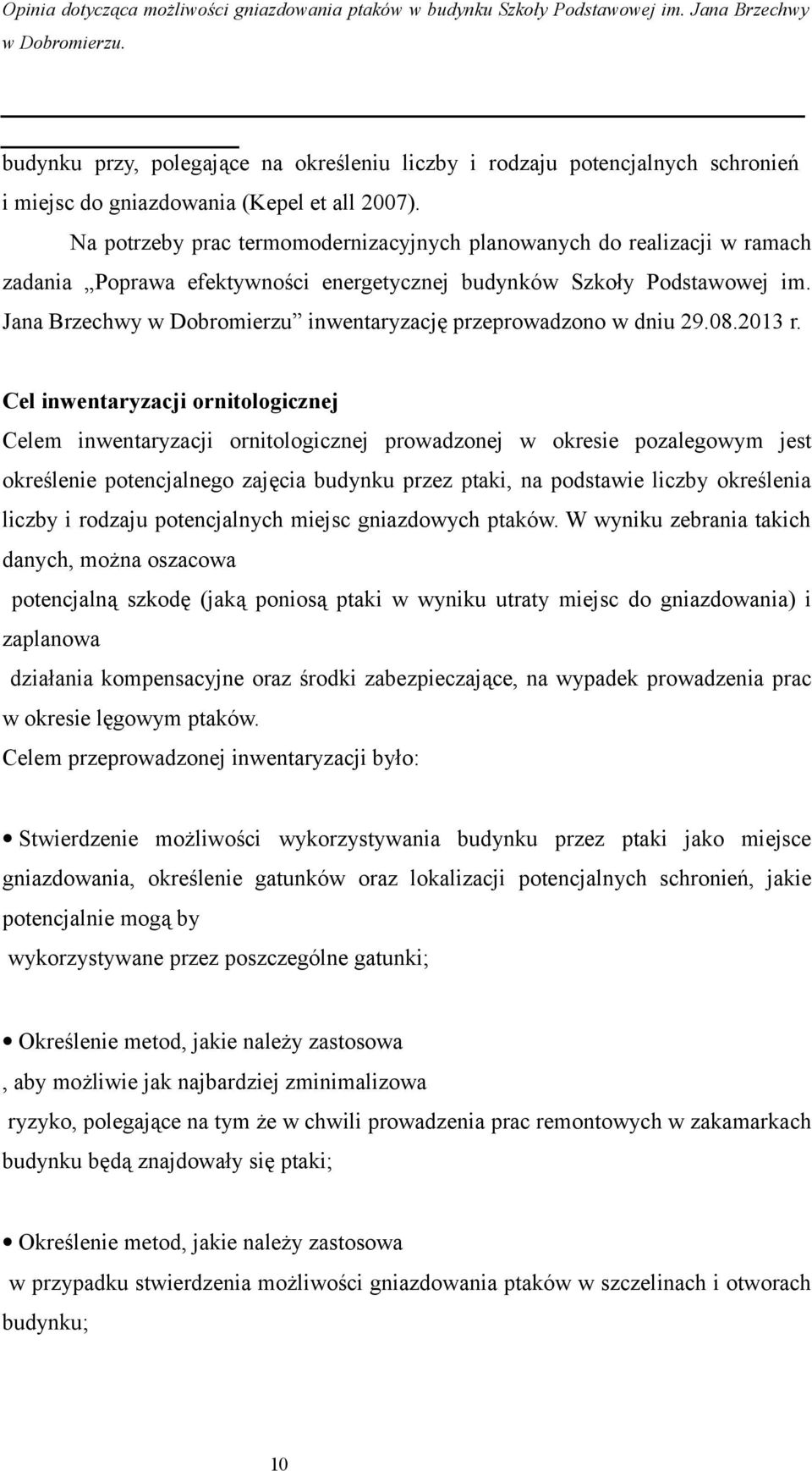 Jana Brzechwy w Dobromierzu inwentaryzację przeprowadzono w dniu 29.08.2013 r.