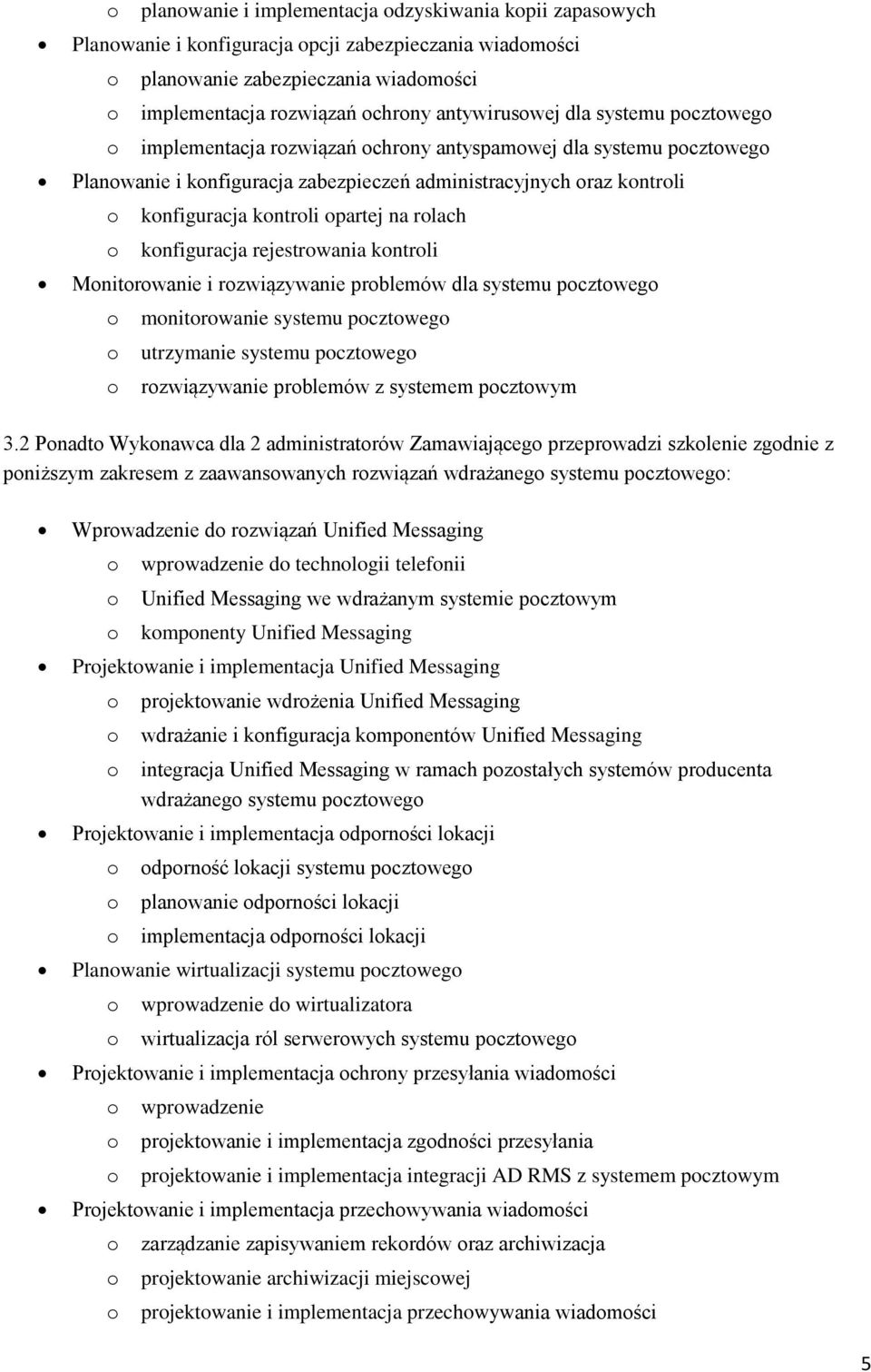 kntrli Mnitrwanie i rzwiązywanie prblemów dla systemu pcztweg mnitrwanie systemu pcztweg utrzymanie systemu pcztweg rzwiązywanie prblemów z systemem pcztwym 3.