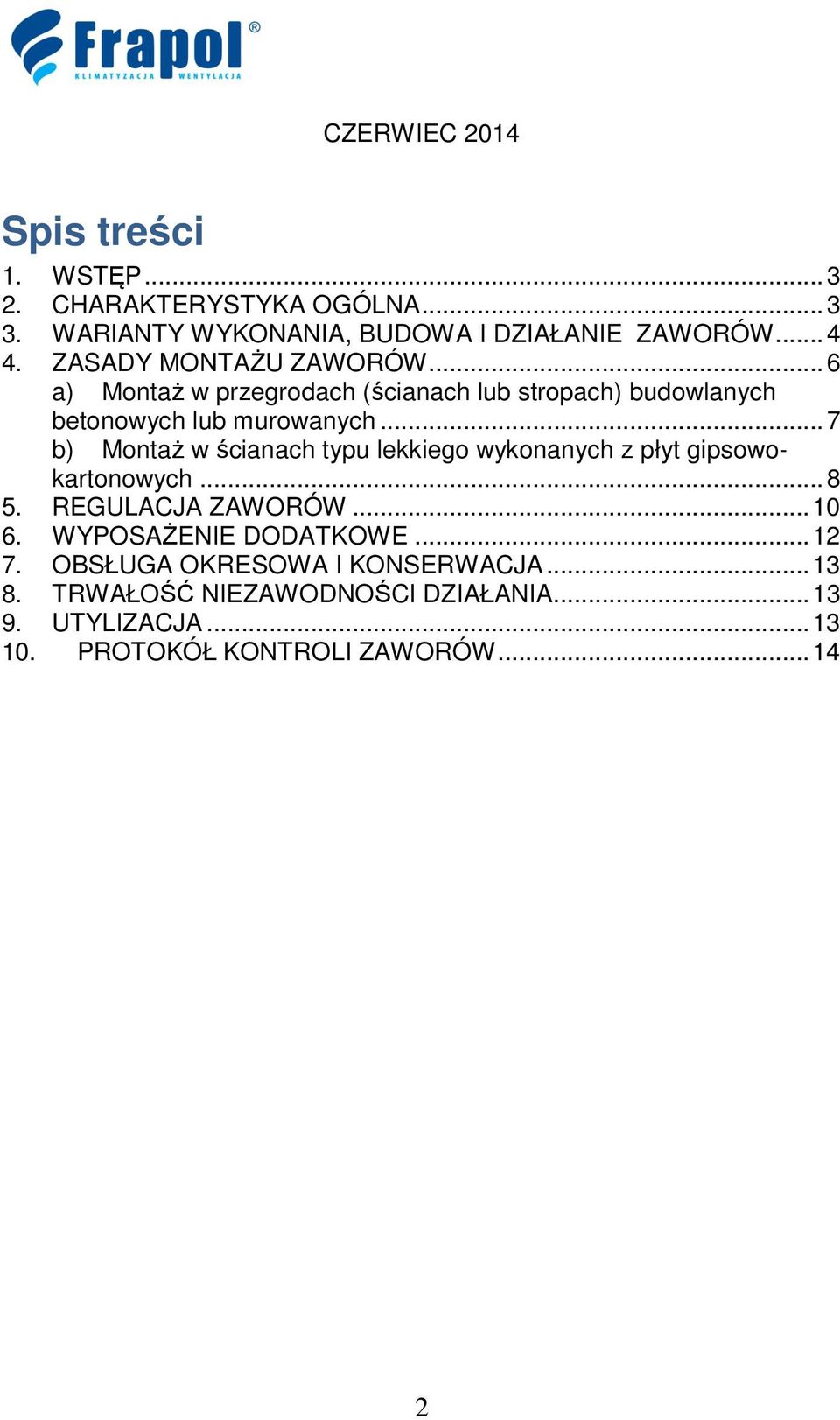 .. 7 b) Montaż w ścianach typu lekkiego wykonanych z płyt gipsowokartonowych... 8 5. REGULACJA ZAWORÓW... 10 6.