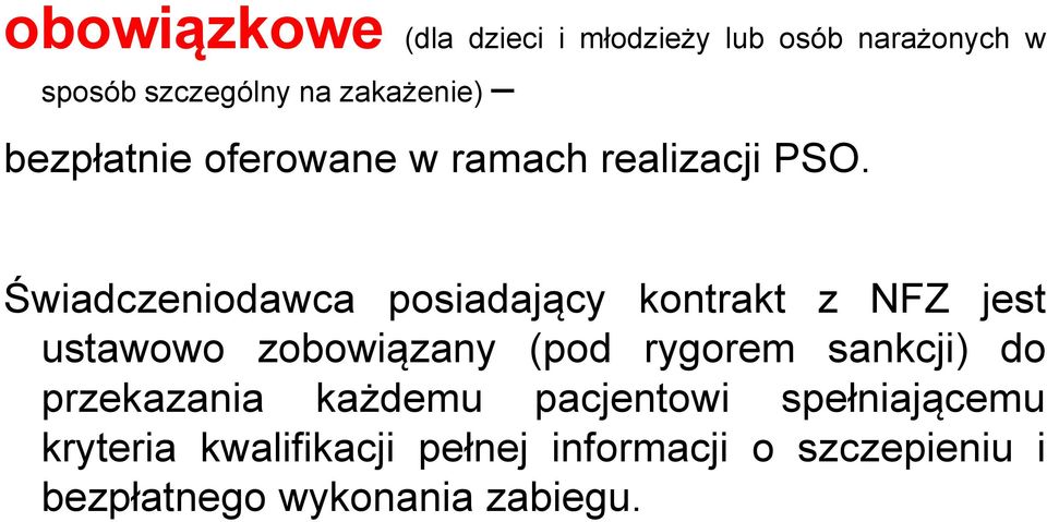 Świadczeniodawca posiadający kontrakt z NFZ jest ustawowo zobowiązany (pod rygorem