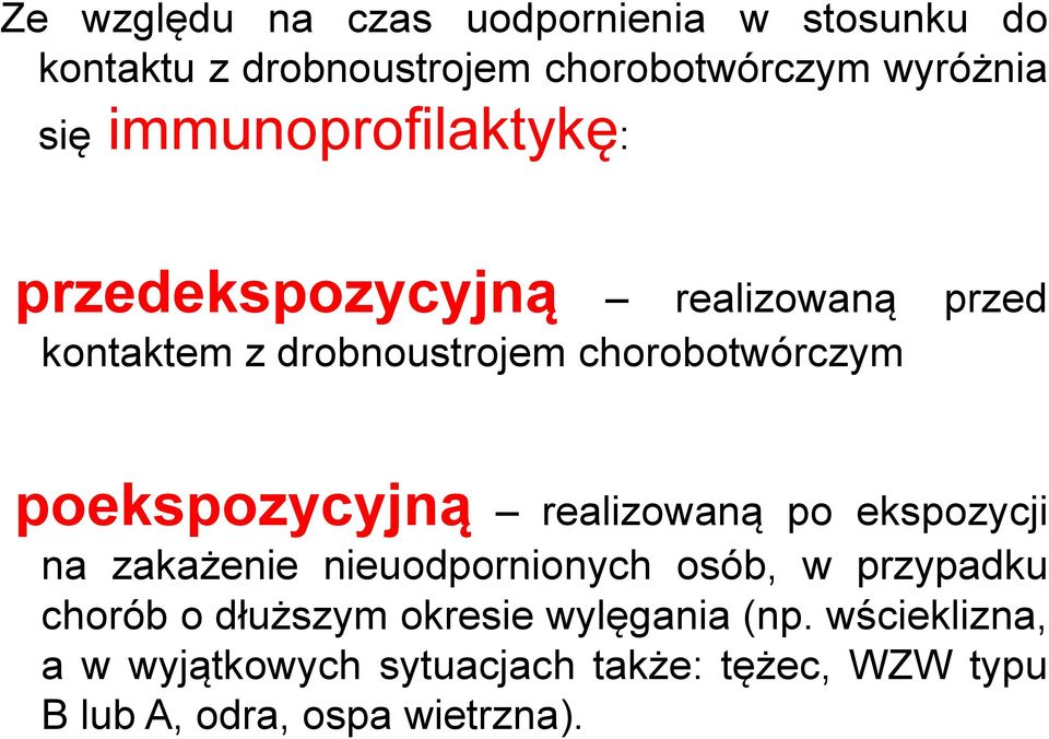 poekspozycyjną realizowaną po ekspozycji na zakażenie nieuodpornionych osób, w przypadku chorób o