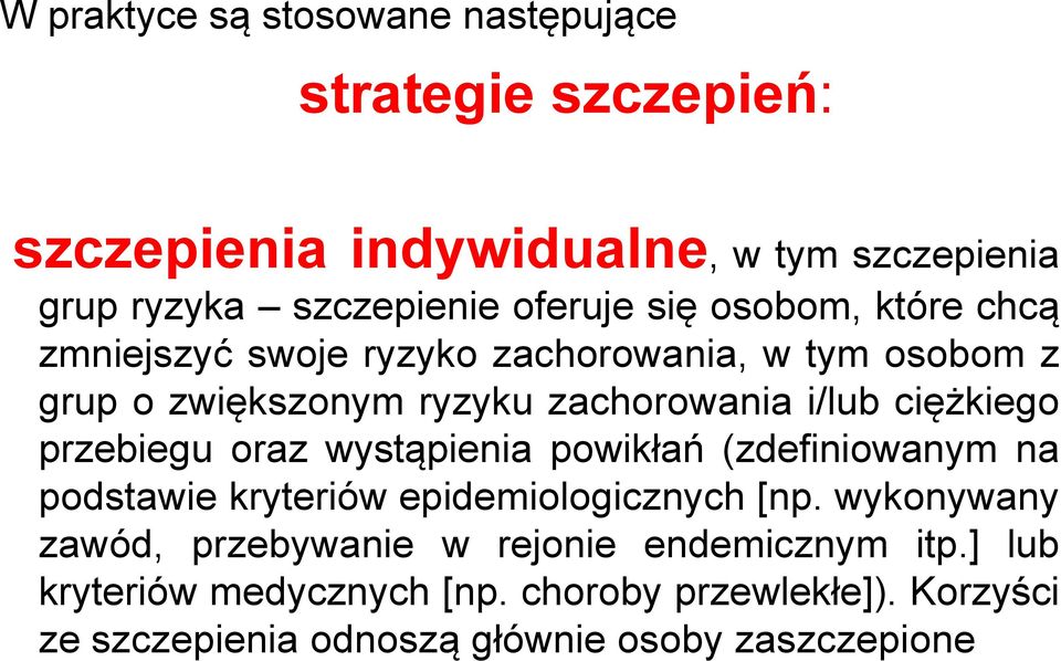 przebiegu oraz wystąpienia powikłań (zdefiniowanym na podstawie kryteriów epidemiologicznych [np.