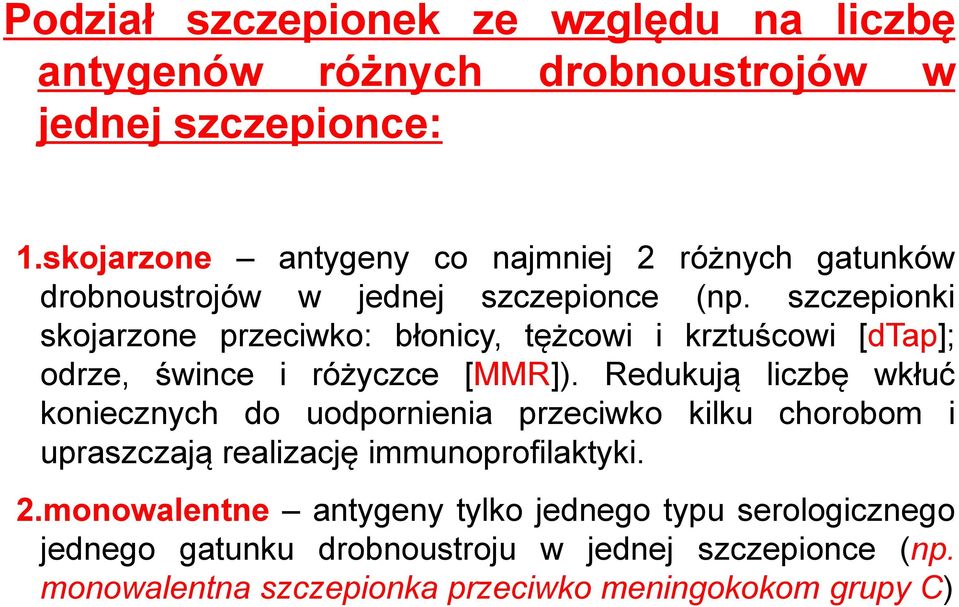 szczepionki skojarzone przeciwko: błonicy, tężcowi i krztuścowi [dtap]; odrze, śwince i różyczce [MMR]).