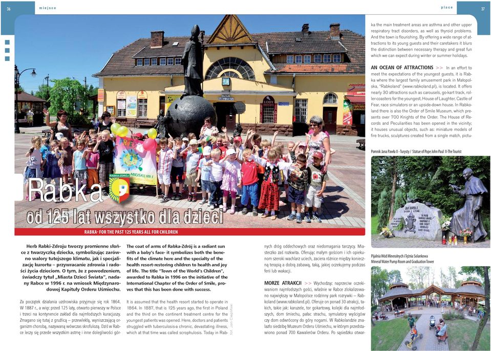 AN OCEAN OF ATTRACTIONS >> In an effort to meet the expectations of the youngest guests, it is Rabka where the largest family amusement park in Małopolska, Rabkoland (www.rabkoland.pl), is located.