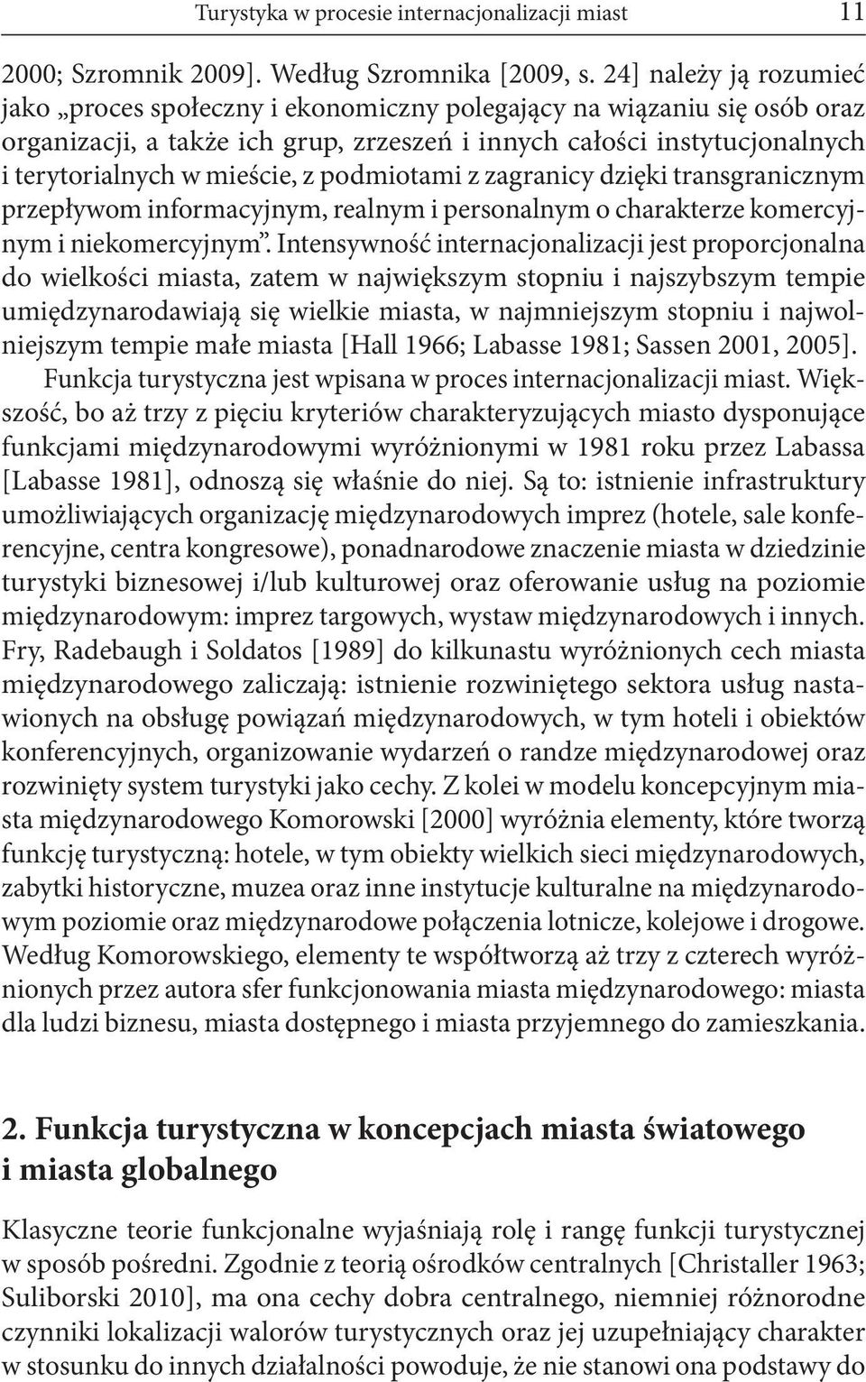 z podmiotami z zagranicy dzięki transgranicznym przepływom informacyjnym, realnym i personalnym o charakterze komercyjnym i niekomercyjnym.