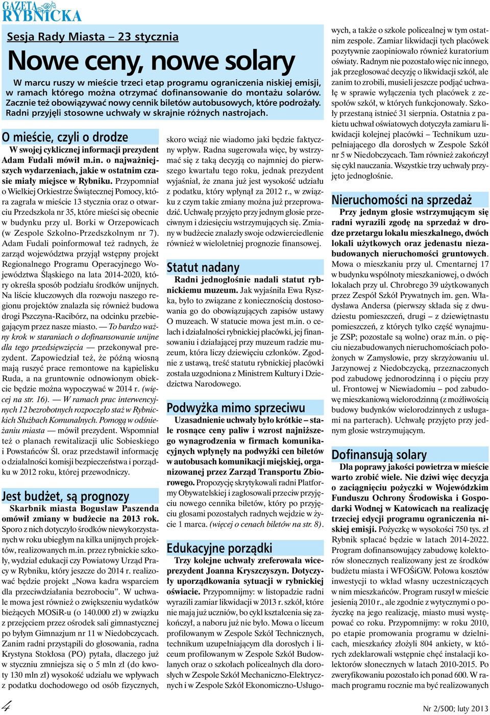 O mieście, czyli o drodze W swojej cyklicznej informacji prezydent Adam Fudali mówił m.in. o najważniejszych wydarzeniach, jakie w ostatnim czasie miały miejsce w Rybniku.