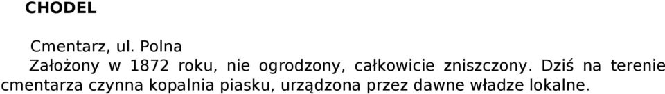 ogrodzony, całkowicie zniszczony.