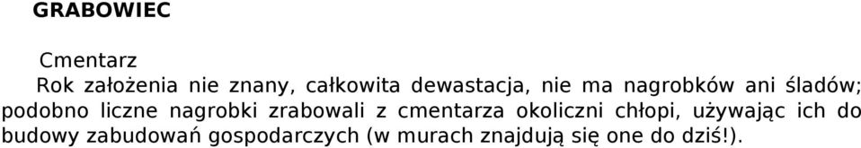 zrabowali z cmentarza okoliczni chłopi, używając ich do