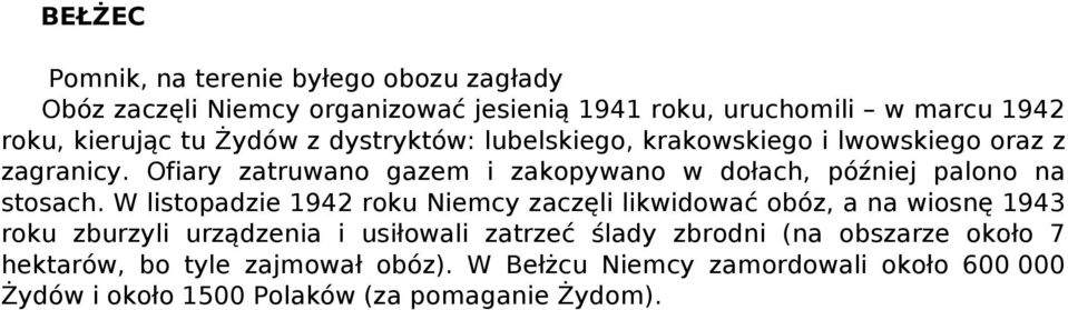 Ofiary zatruwano gazem i zakopywano w dołach, później palono na stosach.