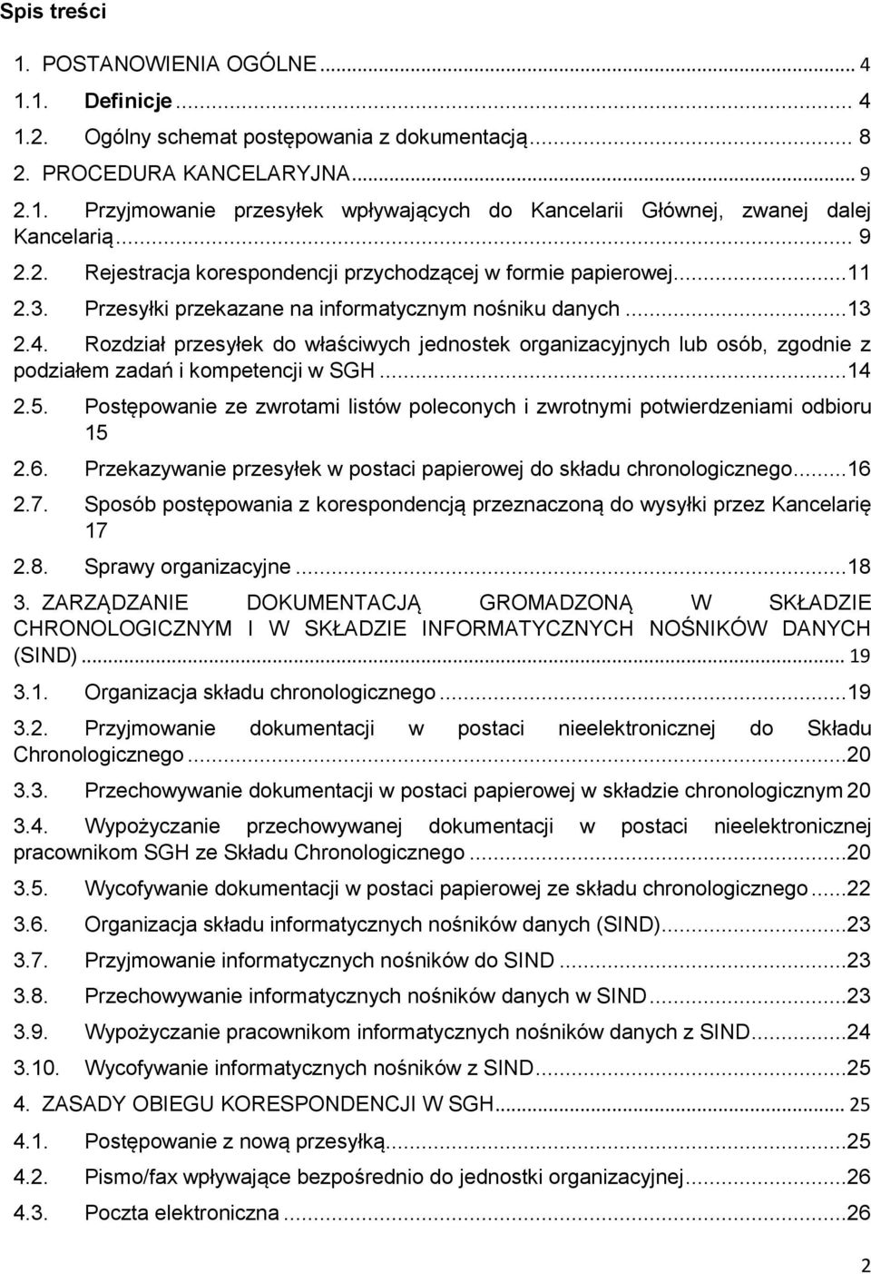 Rozdział przesyłek do właściwych jednostek organizacyjnych lub osób, zgodnie z podziałem zadań i kompetencji w SGH...14 2.5.