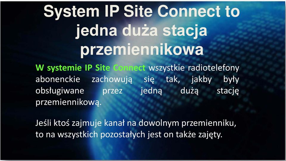 były obsługiwane przez jedną dużą stację przemiennikową.