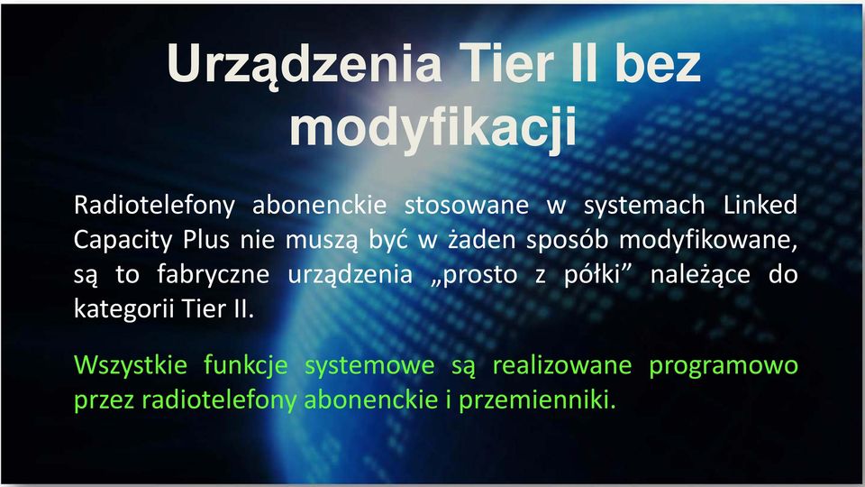 fabryczne urządzenia prosto z półki należące do kategorii Tier II.