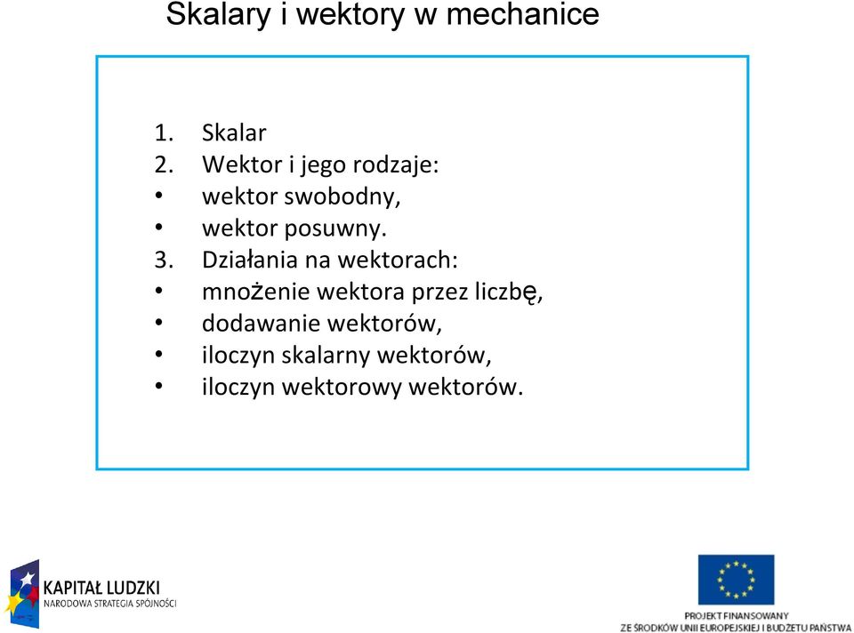 3. Działania na wektoach: mnożenie wektoa pzez