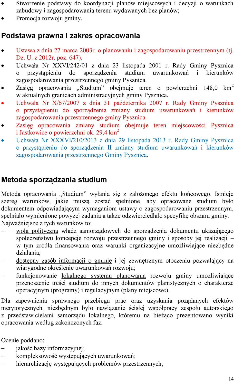 Rady Gminy Pysznica o przystąpieniu do sporządzenia studium uwarunkowań i kierunków zagospodarowania przestrzennego gminy Pysznica.