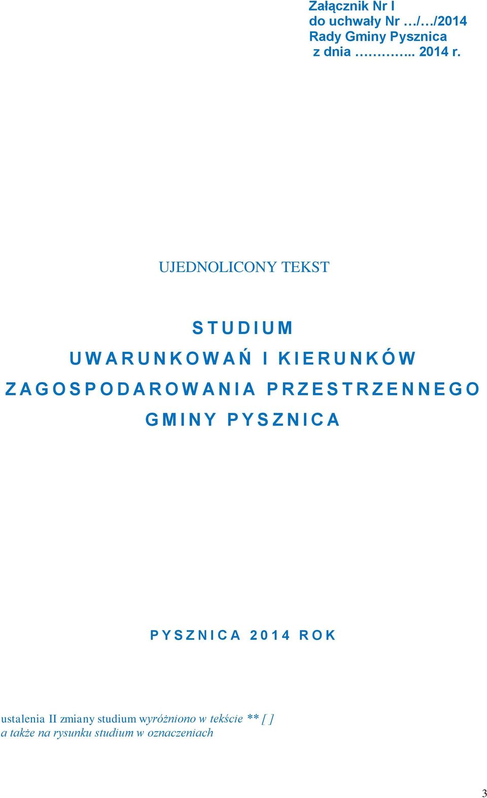 A R O W A N I A P R Z E S T R Z E N N E G O G M I N Y P Y S Z N I C A P Y S Z N I C A 2014