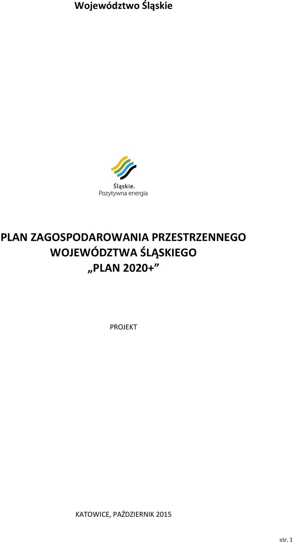 WOJEWÓDZTWA ŚLĄSKIEGO PLAN 2020+