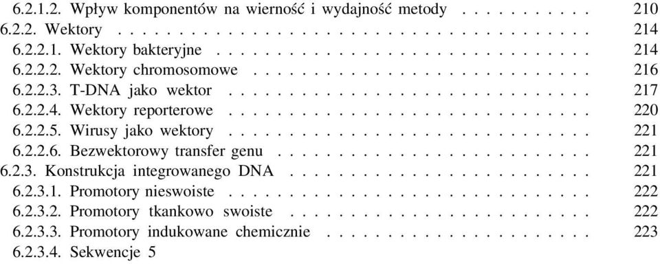 ........................ 221 6.2.3.1.Promotorynieswoiste... 222 6.2.3.2. Promotory tkankowo swoiste......................... 222 6.2.3.3. Promotory indukowane chemicznie...................... 223 6.2.3.4.