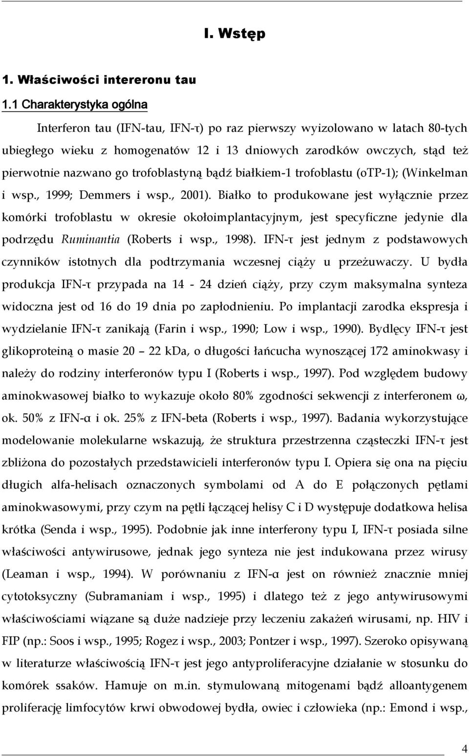 trofoblastyną bądź białkiem-1 trofoblastu (otp-1); (Winkelman i wsp., 1999; Demmers i wsp., 2001).