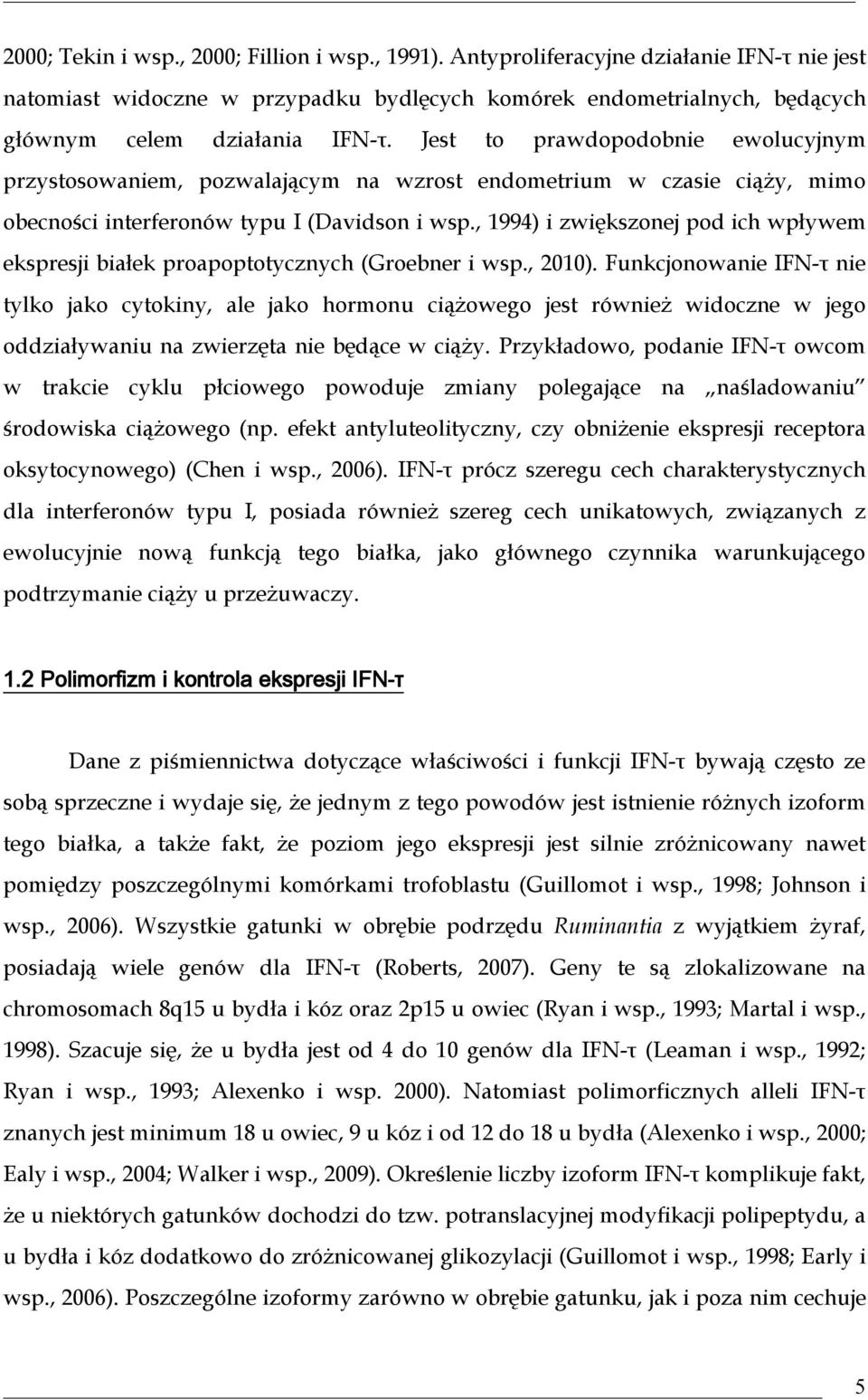 , 1994) i zwiększonej pod ich wpływem ekspresji białek proapoptotycznych (Groebner i wsp., 2010).