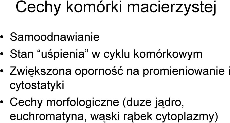 na promieniowanie i cytostatyki Cechy