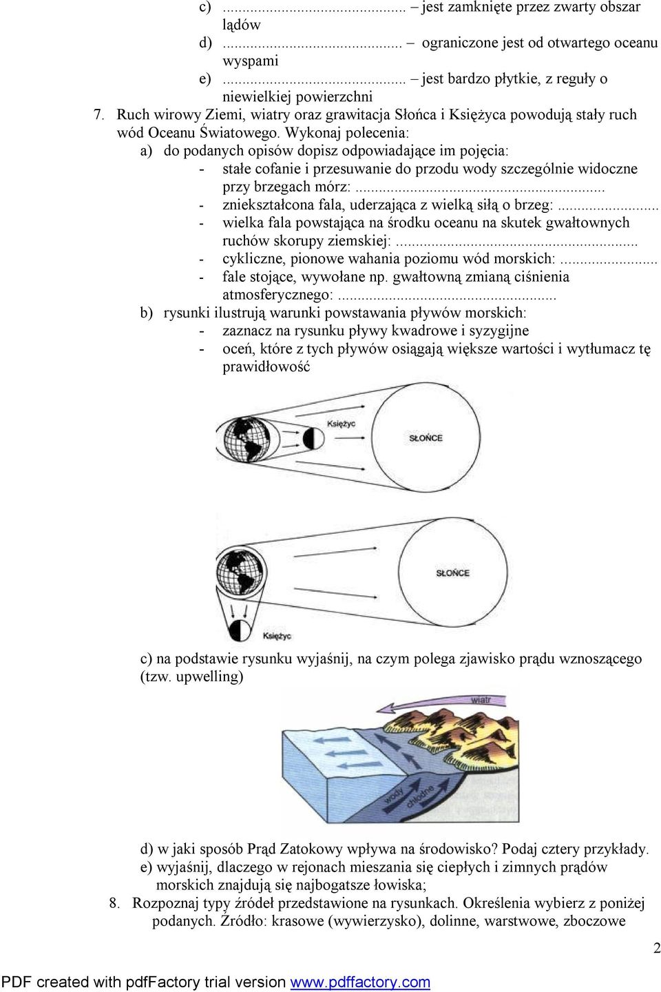 Wykonaj polecenia: a) do podanych opisów dopisz odpowiadające im pojęcia: - stałe cofanie i przesuwanie do przodu wody szczególnie widoczne przy brzegach mórz:.