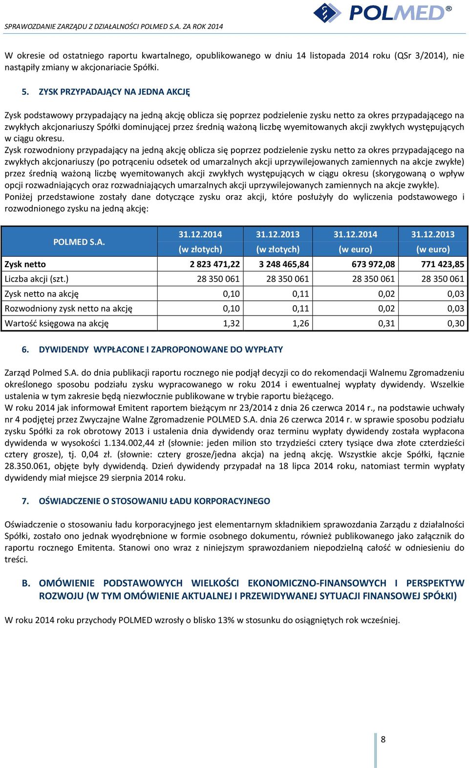 średnią ważoną liczbę wyemitowanych akcji zwykłych występujących w ciągu okresu.