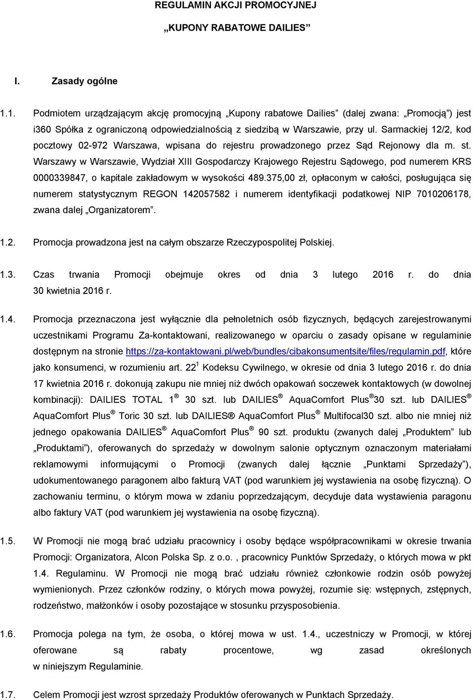 Sarmackiej 12/2, kod pocztowy 02-972 Warszawa, wpisana do rejestru prowadzonego przez Sąd Rejonowy dla m. st.