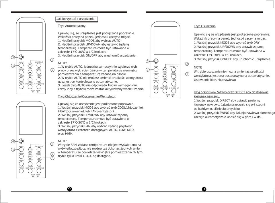 NOTE:. W trybie AUTO, jednostka samoczynnie wybierze tryb pracy przez wykrycie różnicy w temperaturze wewnątrz pomieszczenia a temperaturą zadaną na pilocie.