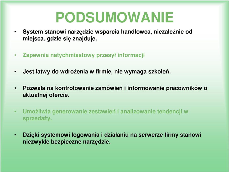 Pozwala na kontrolowanie zamówień i informowanie pracowników o aktualnej ofercie.