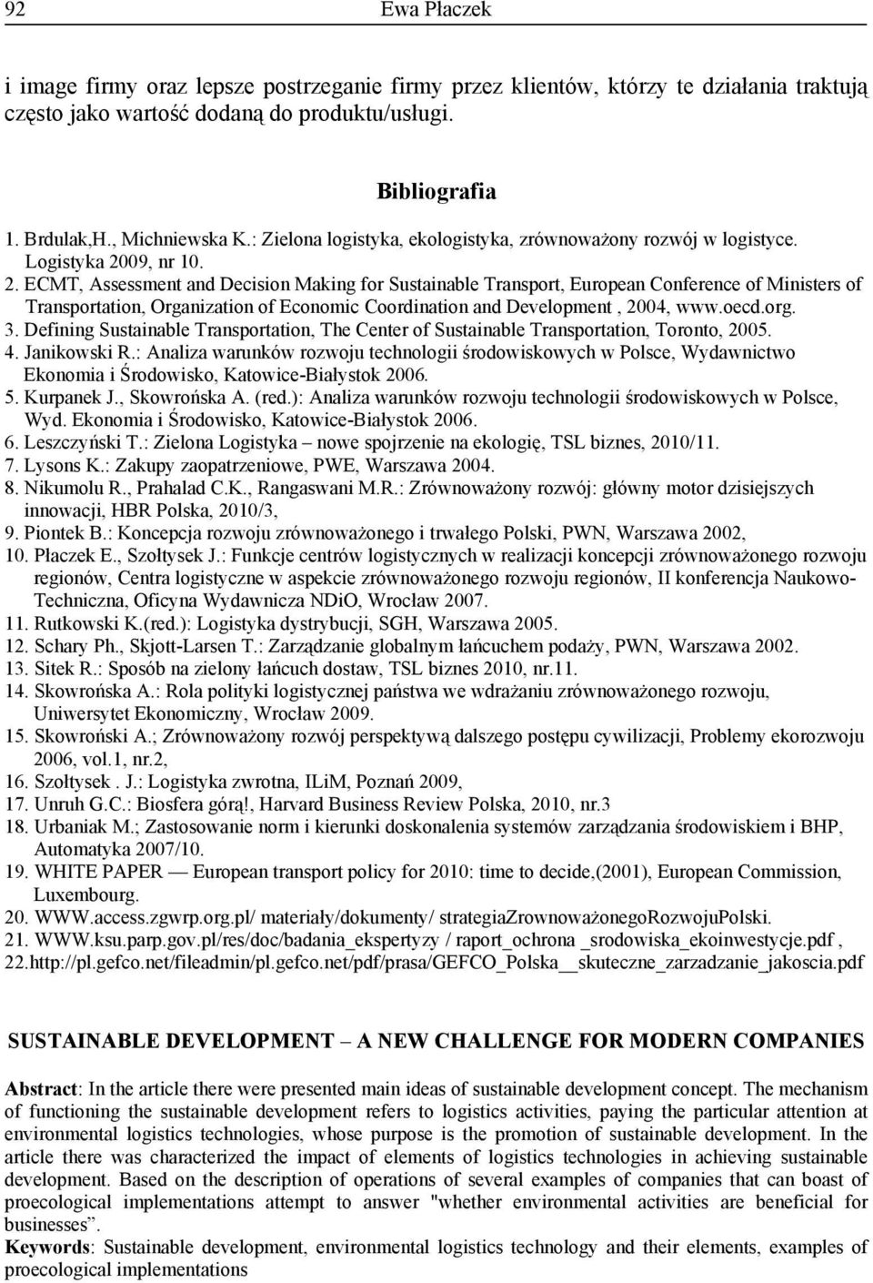 09, nr 10. 2. ECMT, Assessment and Decision Making for Sustainable Transport, European Conference of Ministers of Transportation, Organization of Economic Coordination and Development, 2004, www.oecd.