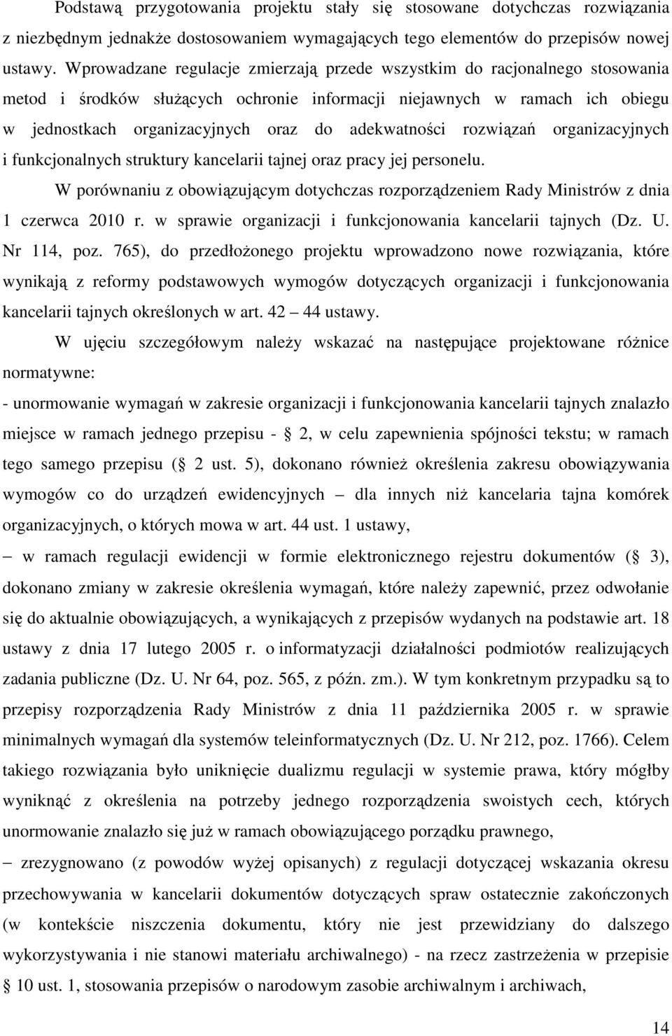 adekwatności rozwiązań organizacyjnych i funkcjonalnych struktury kancelarii tajnej oraz pracy jej personelu.