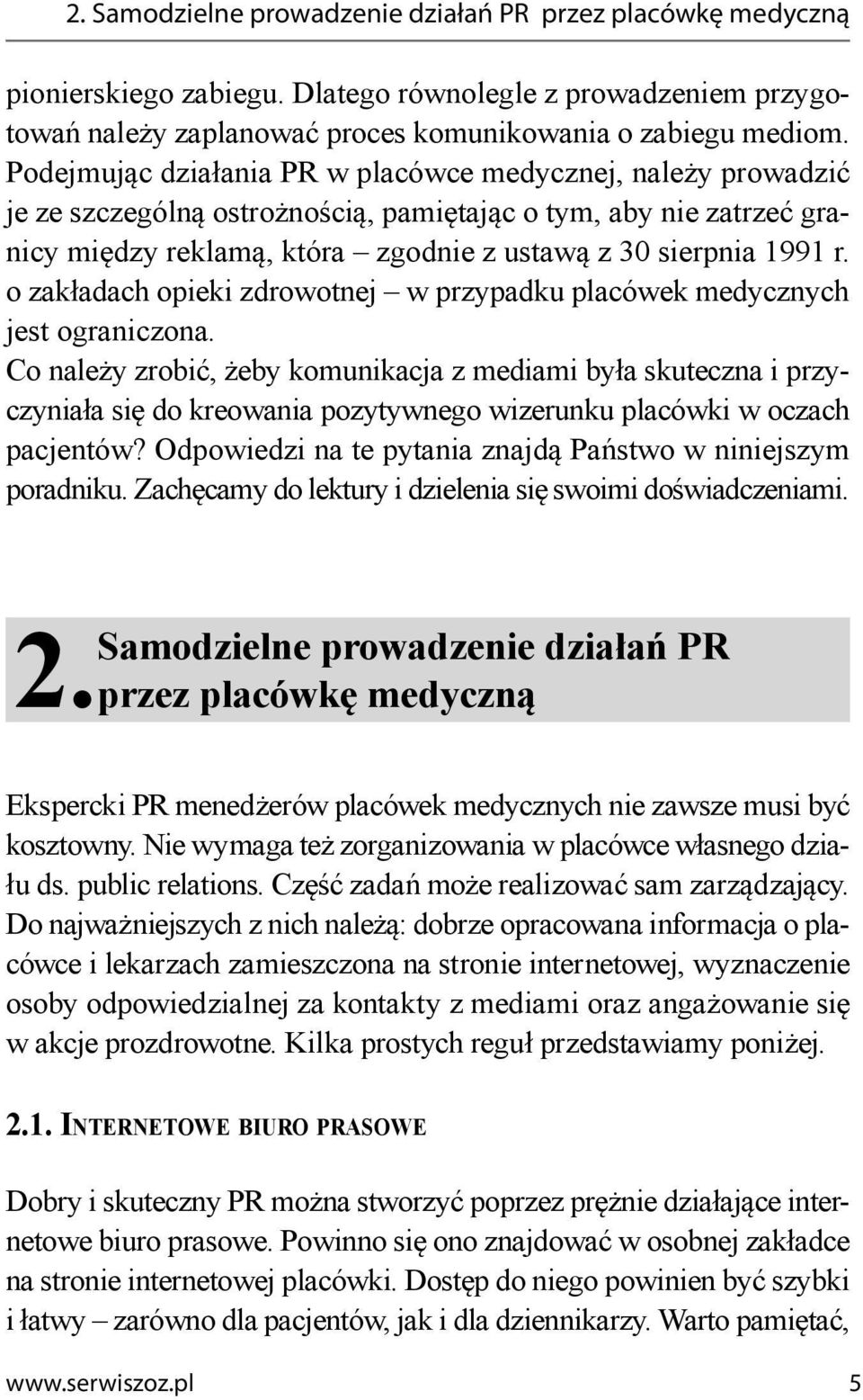 o zakładach opieki zdrowotnej w przypadku placówek medycznych jest ograniczona.