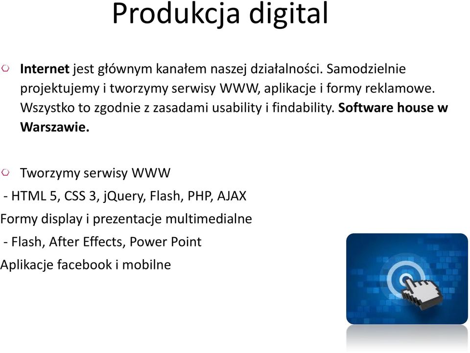 Wszystko to zgodnie z zasadami usability i findability. Software house w Warszawie.