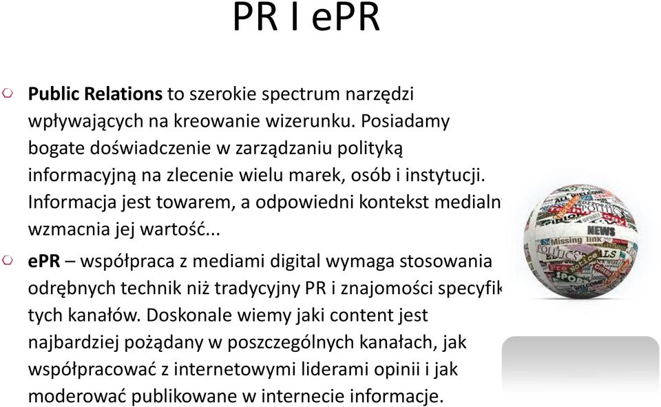 Informacja jest towarem, a odpowiedni kontekst medialny wzmacnia jej wartość.