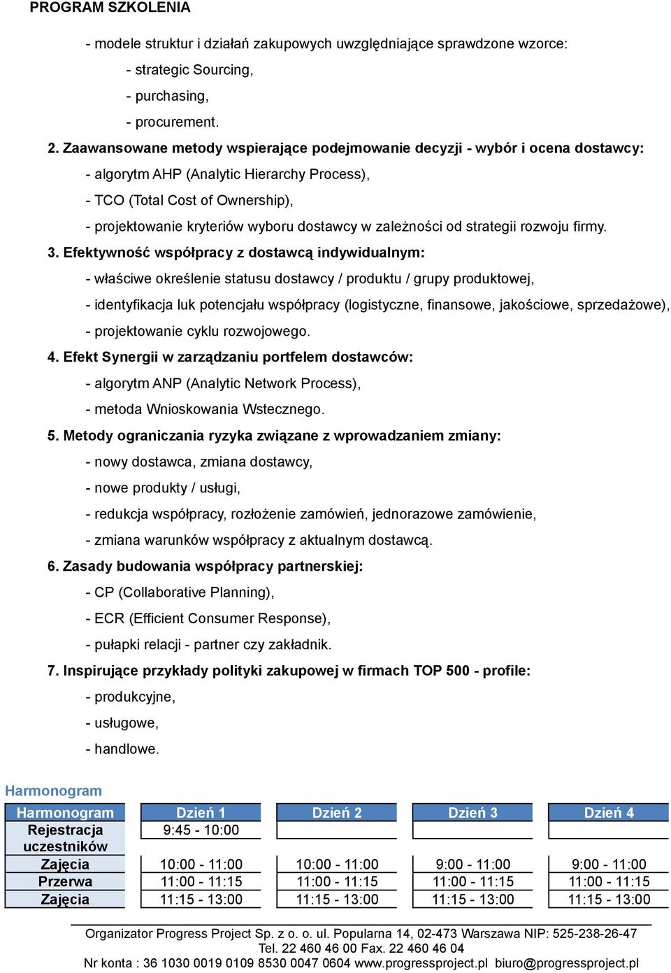 w zależności od strategii rozwoju firmy. 3.