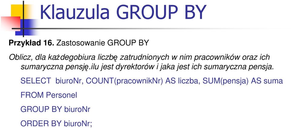 pracowników oraz ich sumaryczna pensję.