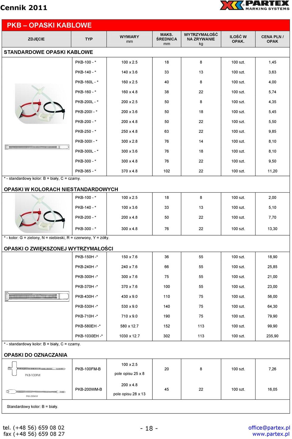 8 50 22 100 szt. 5,50 PKB-250 - * 250 x 4.8 63 22 100 szt. 9,85 PKB-300I - * 300 x 2.8 76 14 100 szt. 8,10 PKB-300L - * 300 x 3.6 76 18 100 szt. 8,10 PKB-300 - * 300 x 4.8 76 22 100 szt.