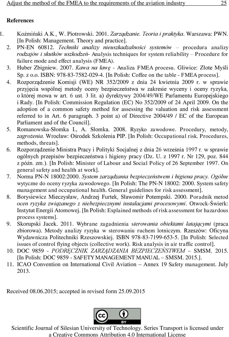 Techniki analizy nieuszkadzalności systemów procedura analizy rodzajów i skutków uszkodzeń- Analysis techniques for system reliability Procedure for failure mode and effect analysis (FMEA). 3.