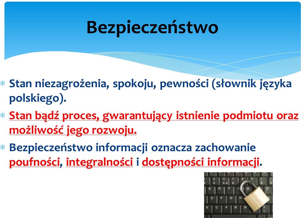 Stan bądź proces, gwarantujący istnienie podmiotu oraz