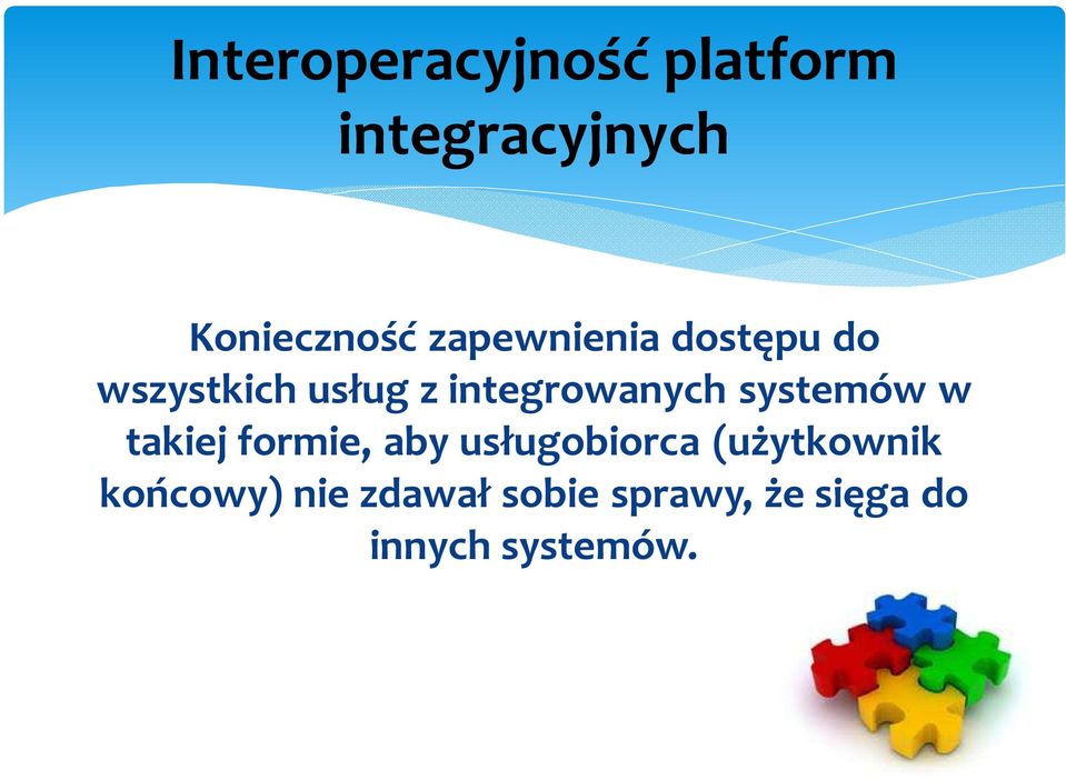 systemów w takiej formie, aby usługobiorca (użytkownik