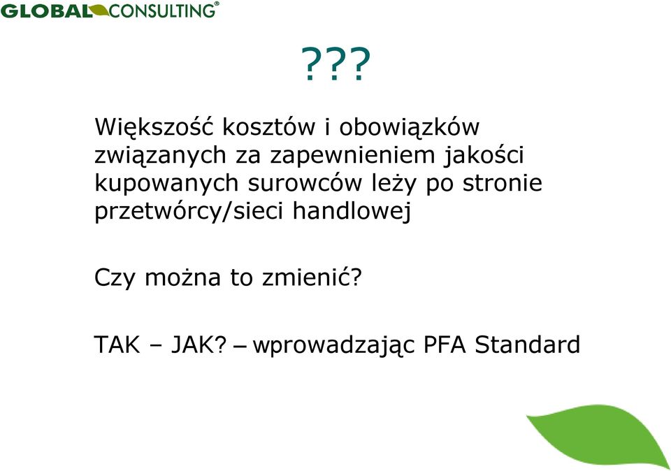 leży po stronie przetwórcy/sieci handlowej Czy