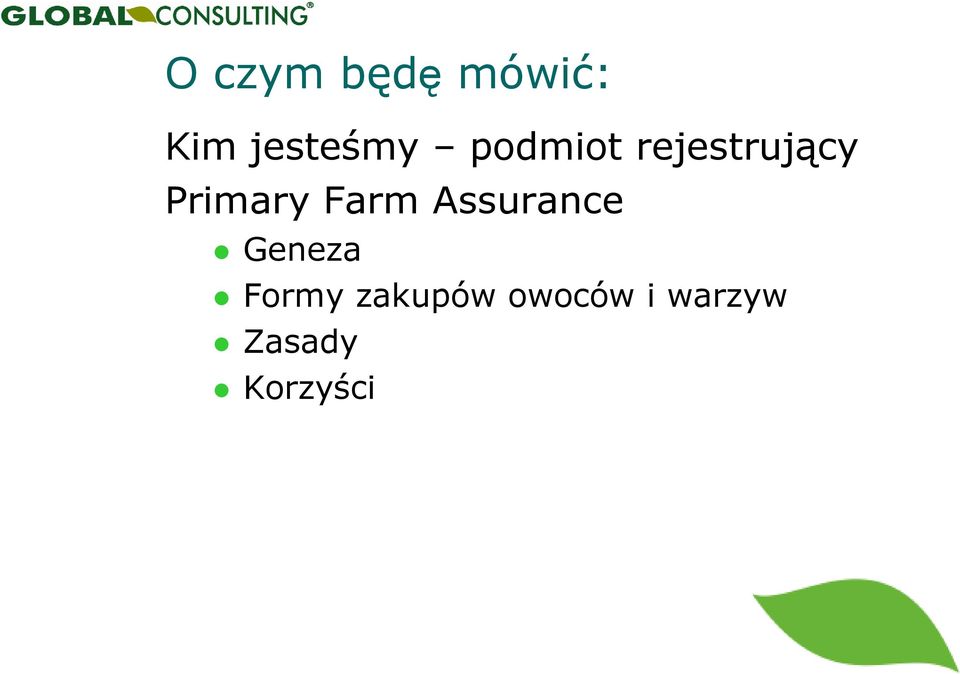 Farm Assurance Geneza Formy