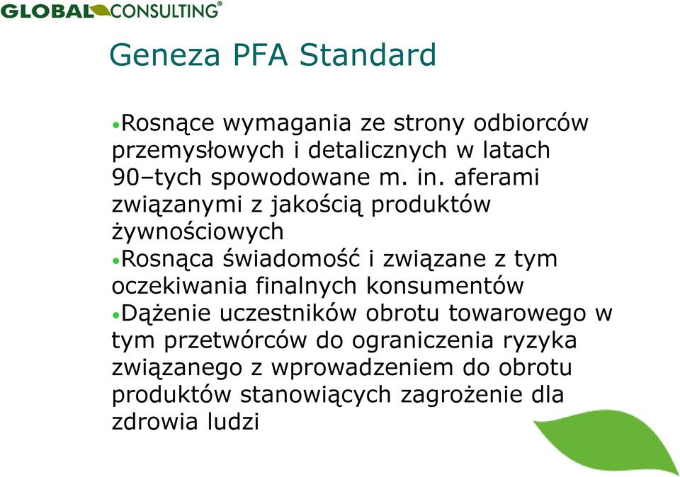 aferami związanymi z jakością produktów żywnościowych Rosnąca świadomość i związane z tym oczekiwania