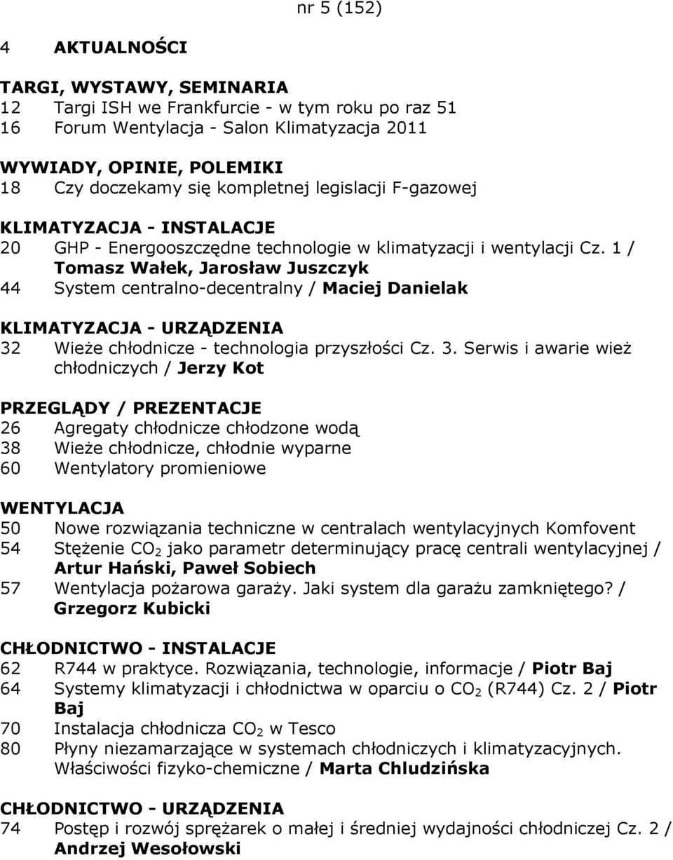 1 / Tomasz Wałek, Jarosław Juszczyk 44 System centralno-decentralny / Maciej Danielak KLIMATYZACJA - URZĄDZENIA 32