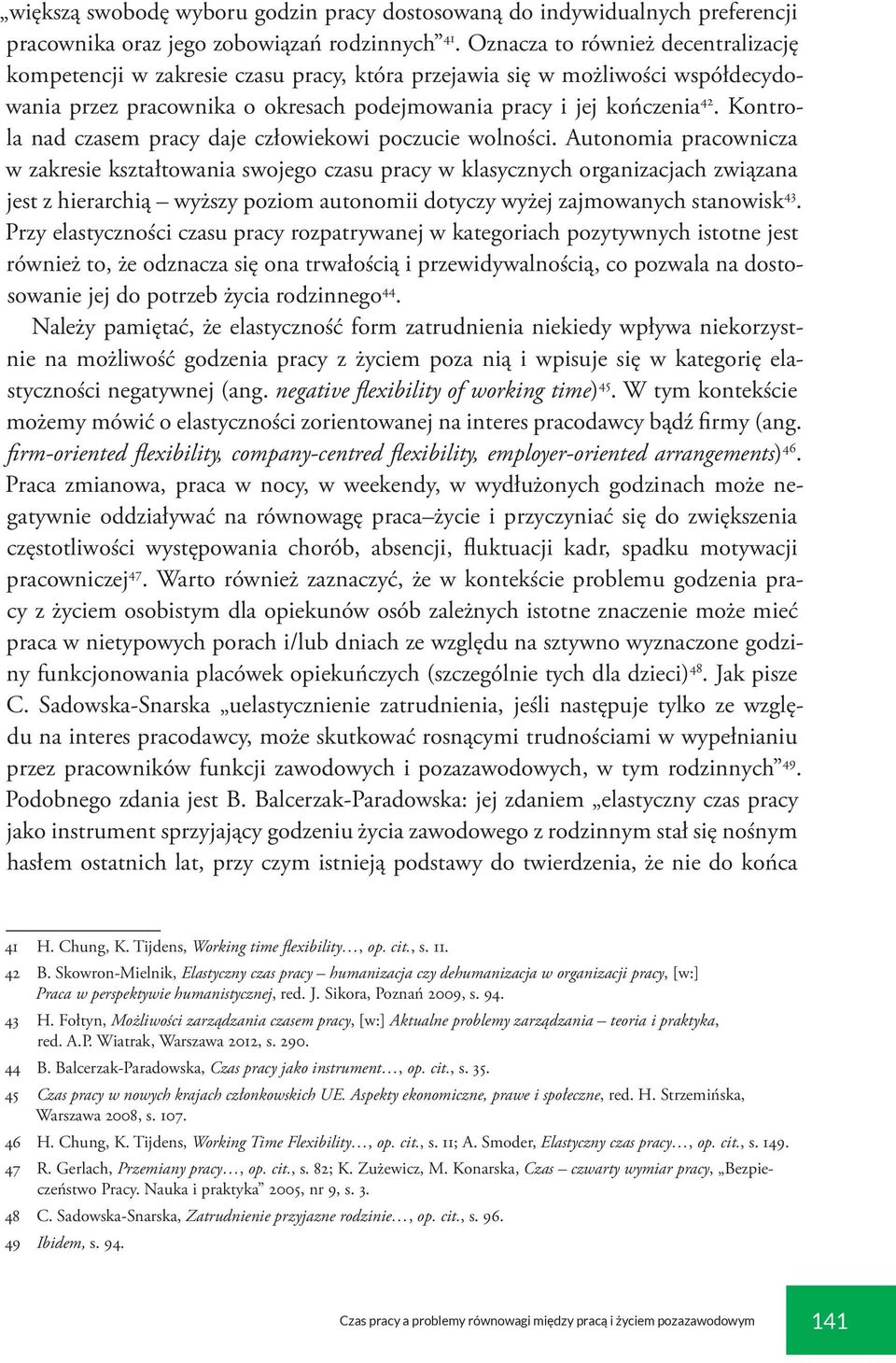 Kontrola nad czasem pracy daje człowiekowi poczucie wolności.