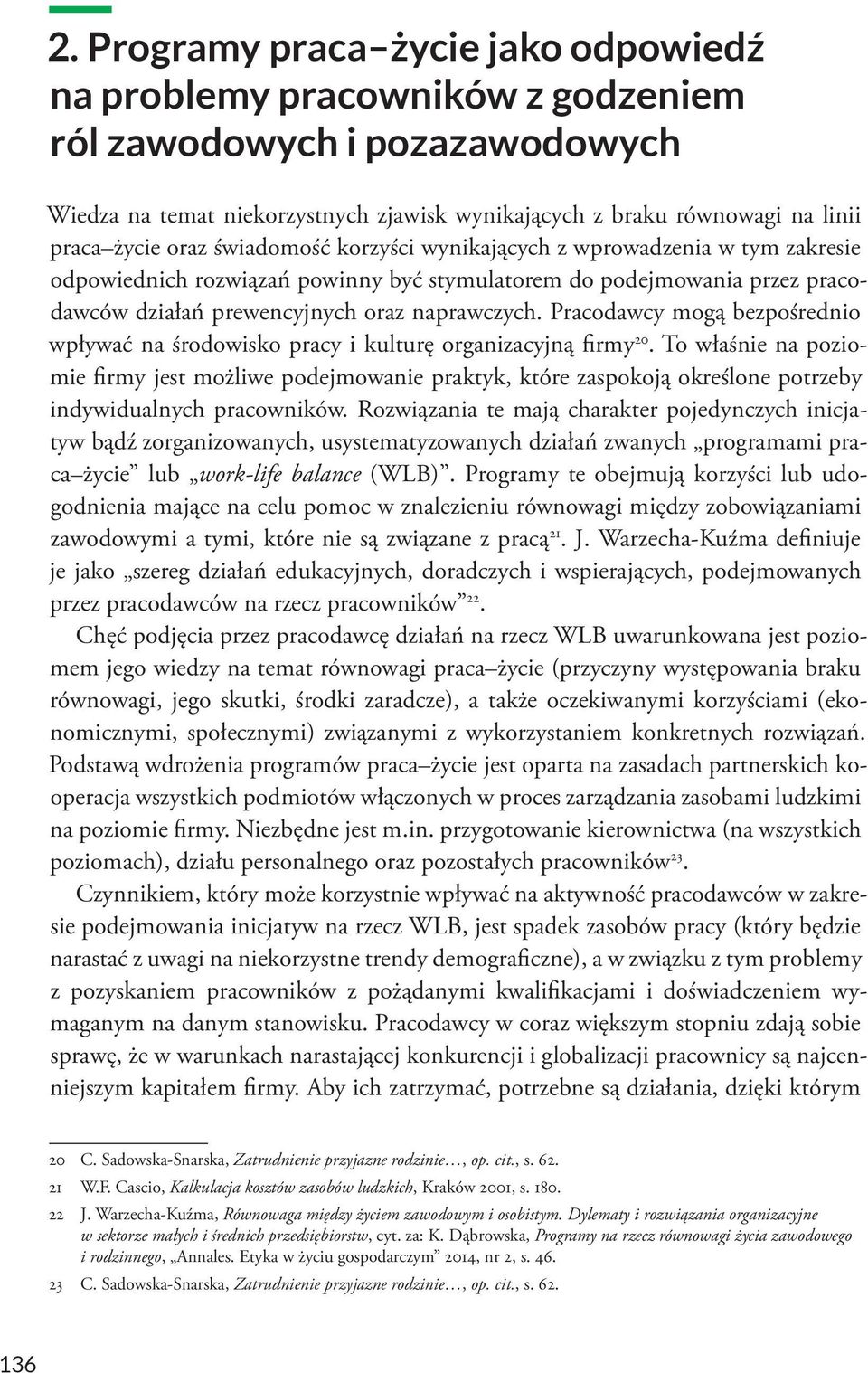 Pracodawcy mogą bezpośrednio wpływać na środowisko pracy i kulturę organizacyjną firmy 20.