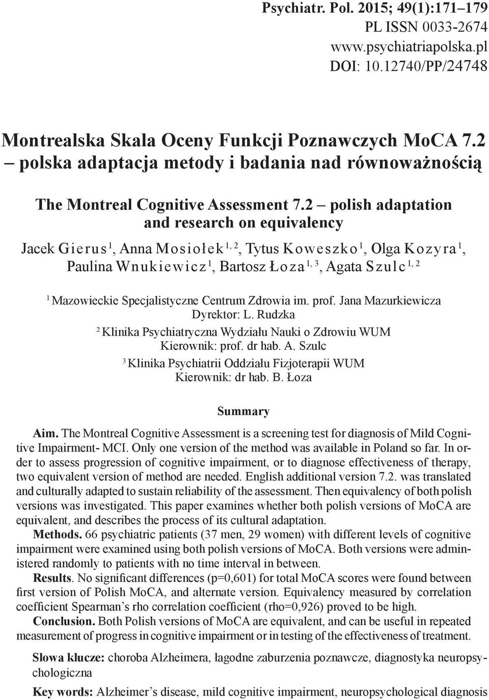 2 polish adaptation and research on equivalency Jacek Gierus 1, Anna Mosiołek 1, 2, Tytus Koweszko 1, Olga Kozyra 1, Paulina Wnukiewicz 1, Bartosz Łoza 1, 3, Agata Szulc 1, 2 1 Mazowieckie