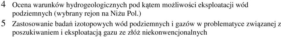 ) 5 Zastosowanie badań izotopowych wód podziemnych i gazów w